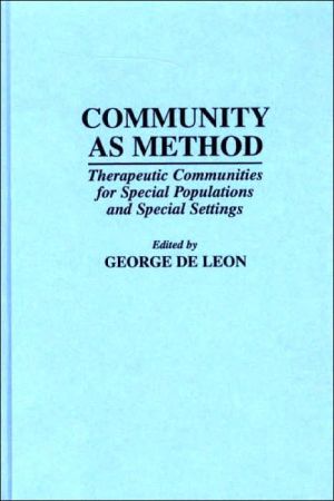 Book Community As Method: Therapeutic Communities for Special Populations and Special Settings free