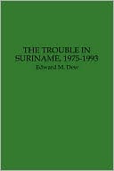 Book The Trouble in Suriname, 1975-1993: free