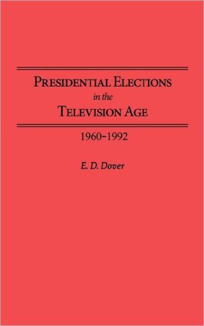 Book Presidential Elections in the Television Age: 1960-1992 free