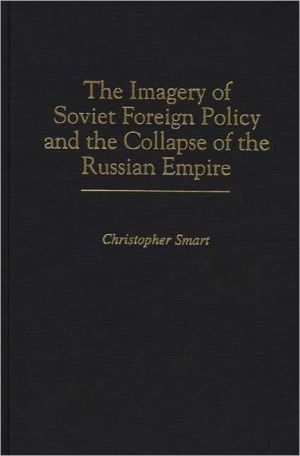 Book The Imagery of Soviet Foreign Policy and the Collapse of the Russian Empire: free