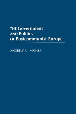 Book The Government and Politics of Postcommunist Europe free