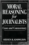 Book Moral Reasoning for Journalists: Cases and Commentary free