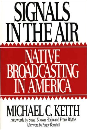 Book Signals in the Air: Native Broadcasting in America (Media and Society Series) (Media & Society) free
