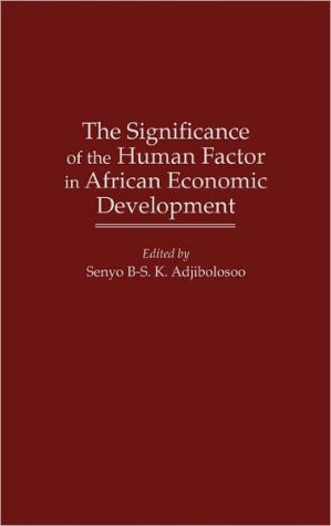 Book The Significance of the Human Factor in African Economic Development: free