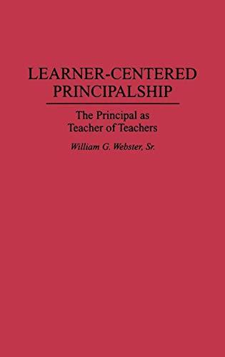 Book Learner-Centered Principalship: The Principal as Teacher of Teachers free