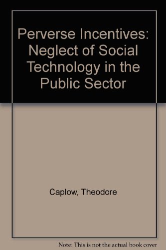 Book Perverse Incentives: The Neglect of Social Technology in the Public Sector free