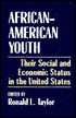 Book African-American Youth: Their Social and Economic Status in the United States free
