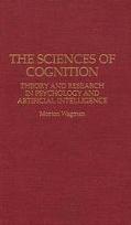 Book The Sciences of Cognition: Theory and Research in Psychology and Artificial Intelligence free