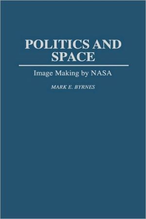 Book Politics and Space: Image Making by NASA (Music Reference Collection; 43) free
