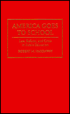 Book America Goes to School: Law, Reform, and Crisis in Public Education free
