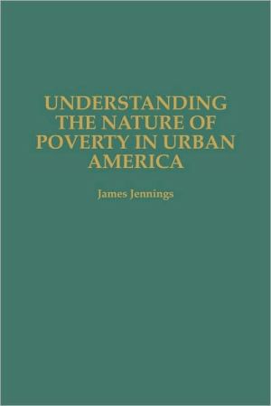 Book Understanding the Nature of Poverty in Urban America free