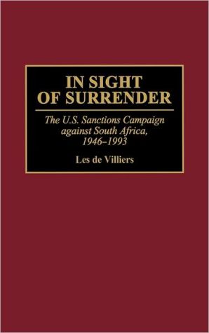 Book In Sight of Surrender: The U.S. Sanctions Campaign Against South Africa, 1946-1993 free