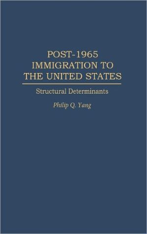 Book Post-1965 Immigration to the United States: Structural Determinants free