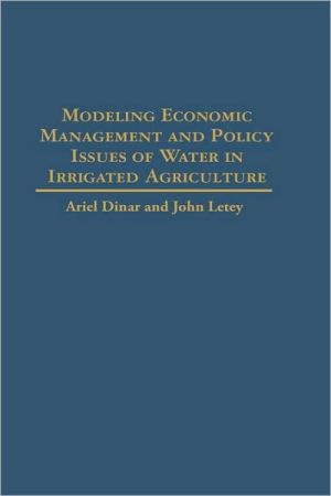 Book Modeling Economic Management and Policy Issues of Water in Irrigated Agriculture free