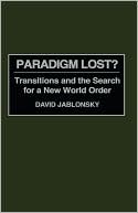 Book Paradigm Lost?: Transitions And The Search For A New World Order free