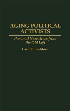 Book Aging Political Activists: Personal Narratives from the Old Left free