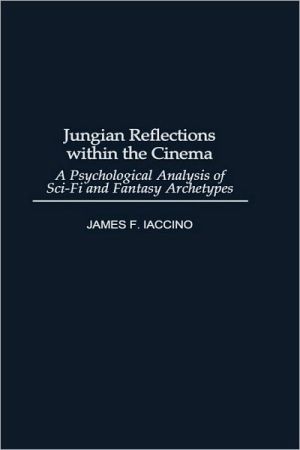 Book Jungian Reflections within the Cinema: A Psychological Analysis of Sci-Fi and Fantasy Archetypes (Events of the Twentieth Century) free