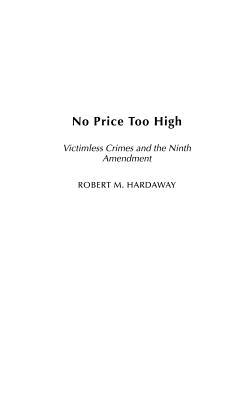 Book No Price Too High: Victimless Crimes and the Ninth Amendment free