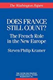 Book Does France Still Count?: The French Role in the New Europe (Washington Papers (Hardcover)) free
