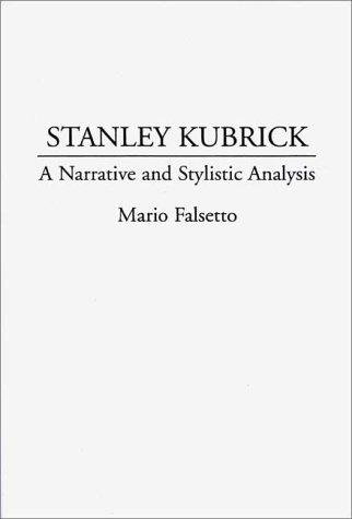 Book Stanley Kubrick: A Narrative and Stylistic Analysis free