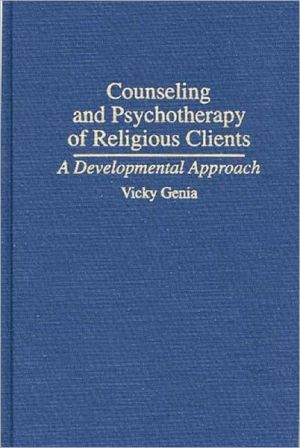 Book Counseling and Psychotherapy of Religious Clients: A Developmental Approach free