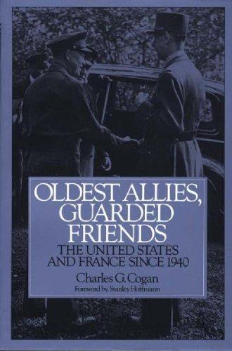 Book Oldest Allies, Guarded Friends: The United States and France Since 1940 free