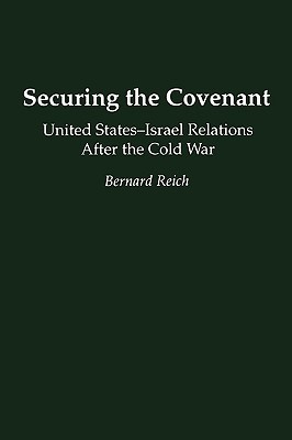 Book Securing the Covenant: United States-Israel Relations After the Cold War (Contributions in Political Science) free