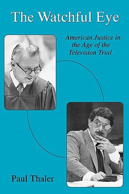 Book The Watchful Eye: American Justice in the Age of the Television Trial free