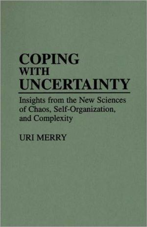 Book Coping with Uncertainty: Insights from the New Sciences of Chaos, Self-Organization, and Complexity free