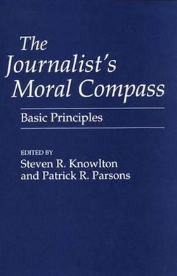 Book The Journalist's Moral Compass: Basic Principles free Book The Journalist's Moral Compass: Basic Principles free