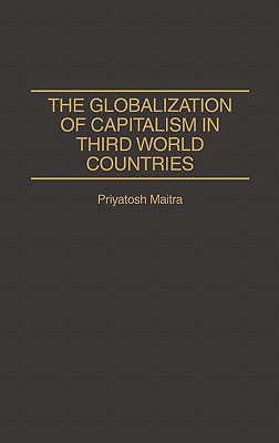 Book The Globalization of Capitalism in Third World Countries free