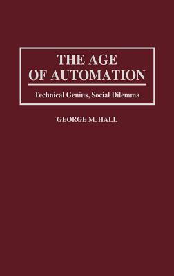 Book The Age of Automation: Technical Genius, Social Dilemma free