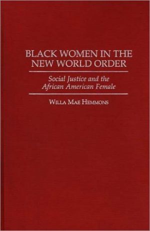 Book Black Women in the New World Order: Social Justice and the African American Female free