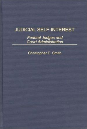 Book Judicial Self-Interest: Federal Judges and Court Administration free