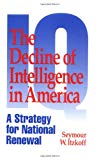 Book The Decline of Intelligence in America: A Strategy for National Renewal free