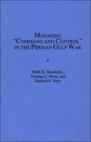 Book Managing "Command and Control" in the Persian Gulf War free