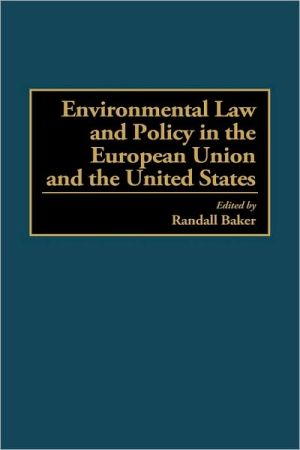 Book Environmental Law and Policy in the European Union and the United States (World Literature; 86) free