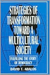 Book Strategies of Transformation Toward a Multicultural Society: Fulfilling the Story of Democracy (Praeger Series in Transformational Politics & Political Science) free