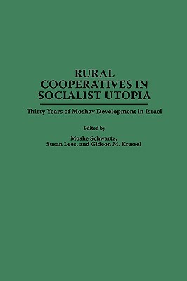 Book Rural Cooperatives in Socialist Utopia: Thirty Years of Moshav Development in Israel free