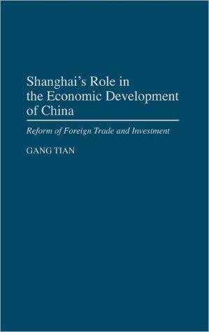 Book Shanghai's Role in the Economic Development of China: Reform of Foreign Trade and Investment free