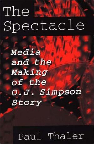 Book The Spectacle: Media and the Making of the O.J. Simpson Story free