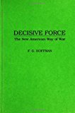 Book Decisive Force: The New American Way of War free