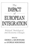 Book The Impact of European Integration: Political, Sociological, and Economic Changes free