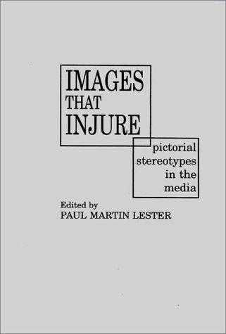 Book Images That Injure: Pictorial Stereotypes in the Media free