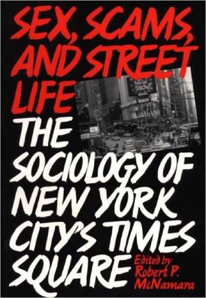 Book Sex, Scams, and Street Life: The Sociology of New York City's Times Square (Anthropology; 9) free