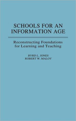 Book Schools for an Information Age: Reconstructing Foundations for Learning and Teaching free