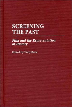 Book Screening the Past: Film and the Representation of History free