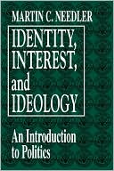 Book Identity, Interest, and Ideology: An Introduction to Politics free