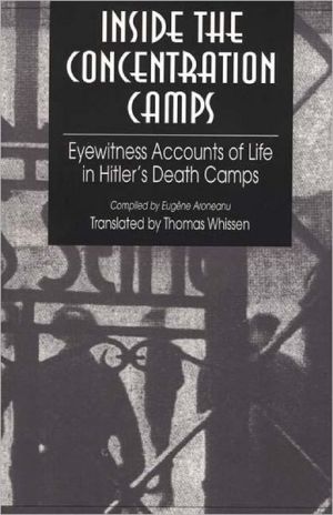 Book Inside the Concentration Camps: Eyewitness Accounts of Life in Hitler's Death Camps free
