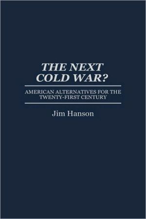 Book The Next Cold War?: American Alternatives for the Twenty-First Century free
